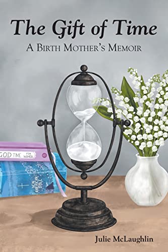 Stock image for The Gift of Time: A Birth Mother's Memoir for sale by ThriftBooks-Dallas