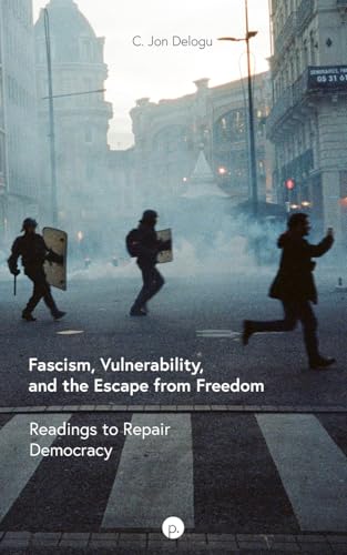 Beispielbild fr Fascism, Vulnerability, and the Escape from Freedom: Readings to Repair Democracy zum Verkauf von medimops