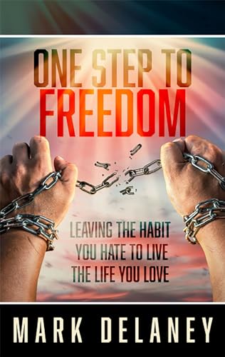 Stock image for One Step to Freedom: Leaving the Habit You Hate to Live the Life You Love for sale by Greenway