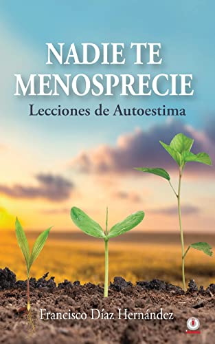 Imagen de archivo de Nadie te menosprecie: Lecciones de autoestima (Spanish Edition) a la venta por Book Deals