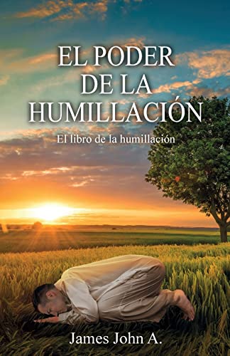 Stock image for El poder de la humillacin: El libro de la humillacin for sale by GreatBookPrices