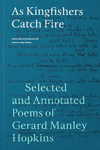 Beispielbild fr As Kingfishers Catch Fire: Selected and Annotated Poems of Gerard Manley Hopkins zum Verkauf von Lakeside Books