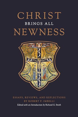 Imagen de archivo de Christ Brings All Newness: Essays, Reviews, and Reflections a la venta por Lakeside Books