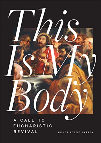 Stock image for This Is My Body: A Call to Eucharistic Revival for sale by Your Online Bookstore