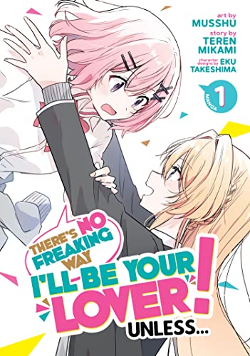 Beispielbild fr There's No Freaking Way I'll be Your Lover! Unless. (Manga) Vol. 1 zum Verkauf von SecondSale