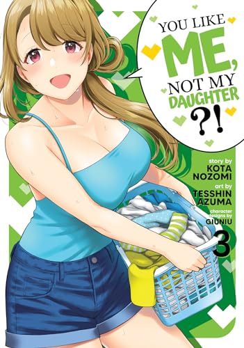 Beispielbild fr You Like Me, Not My Daughter?! (Manga) Vol. 3 zum Verkauf von Half Price Books Inc.