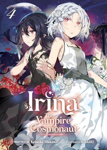 9781685796327: Irina: The Vampire Cosmonaut (Light Novel) Vol. 4