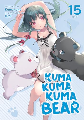 Beispielbild fr Kuma Kuma Kuma Bear (Light Novel) Vol. 15 [Paperback] Kumanano and 29 zum Verkauf von Lakeside Books