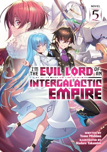 Stock image for I'm the Evil Lord of an Intergalactic Empire! (Light Novel) Vol. 5 for sale by HPB-Ruby
