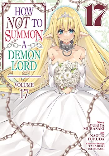 Beispielbild fr How NOT to Summon a Demon Lord (Manga) Vol. 17 [Paperback] Murasaki, Yukiya; Naoto, Fukuda and Takahiro, Tsurusaki zum Verkauf von Lakeside Books
