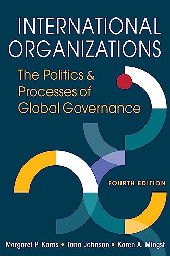 Stock image for International Organizations: The Politics and Processes of Global Governance for sale by GF Books, Inc.