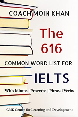 Stock image for The 616 Common Word List for IELTS: With Idioms | Proverbs | Phrasal Verbs for sale by Books Puddle