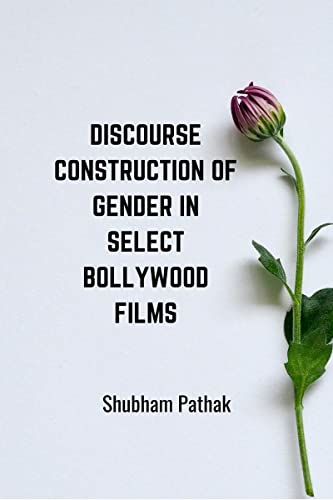 Imagen de archivo de Discourse Construction of Gender in Select Bollywood Films: A Research Work a la venta por Books Puddle