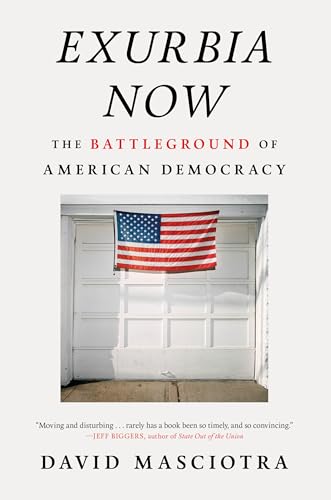 Beispielbild fr Exurbia Now: The Battleground of American Democracy [Hardcover] Masciotra, David zum Verkauf von Lakeside Books
