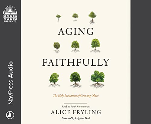 Stock image for Aging Faithfully: The Holy Invitation of Growing Older for sale by Revaluation Books