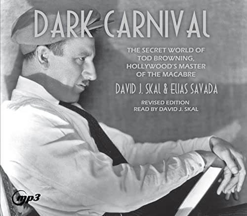 Imagen de archivo de Dark Carnival: The Secret World of Tod Browning, Hollywood's Master of Macabre a la venta por Revaluation Books
