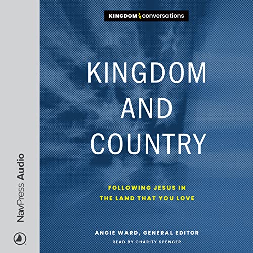 Stock image for Kingdom and Country: Following Jesus in the Land That You Love for sale by Revaluation Books