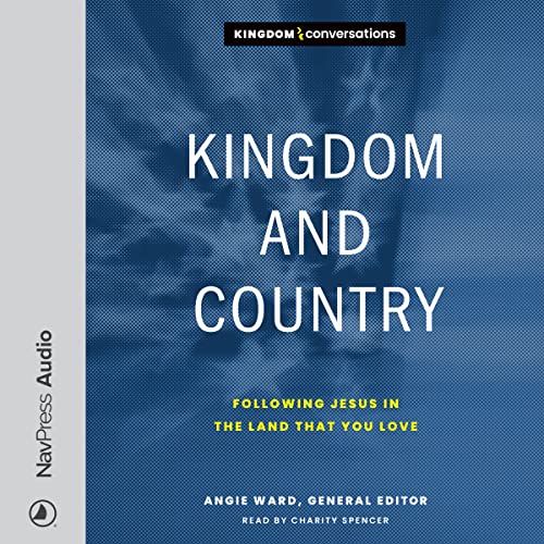 9781685922856: Kingdom and Country: Following Jesus in the Land that You Love (Kingdom Conversations)