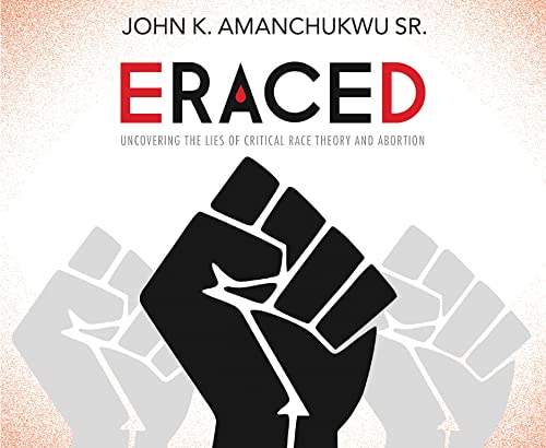 Beispielbild fr Eraced: Uncovering the Lies of Critical Race Theory and Abortion zum Verkauf von Revaluation Books