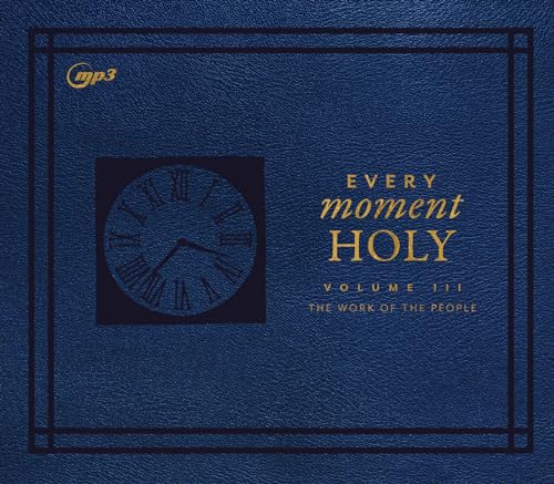 Imagen de archivo de Every Moment Holy, Volume III: The Work of the People [Audio CD] McKelvey, Douglas Kaine; Constant, Charles; De Ocampo, Ramon; Eller, Robin; Nixon, Leon and Richardson, Ann a la venta por Lakeside Books