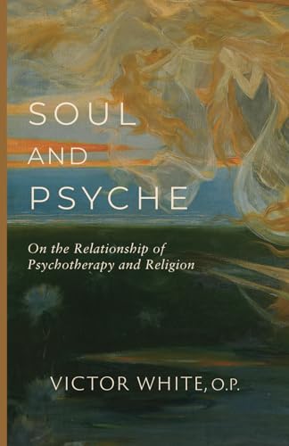 Stock image for Soul and Psyche: On the Relationship of Psychotherapy and Religion for sale by Book Deals