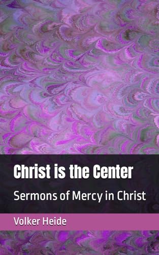 9781686002212: Christ is the Center: Sermons of Mercy in Christ