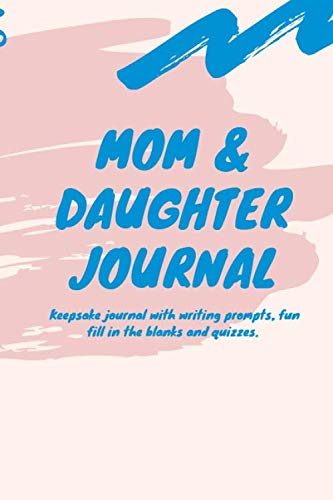Stock image for Mom and Daughter Journal: Keepsake journal with writing prompts, fun fill in the blanks and quizzes.: BONUS: Family Travel Planner for sale by Revaluation Books