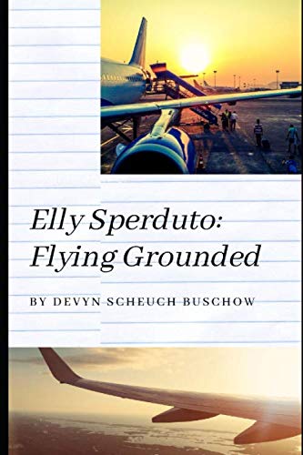 Imagen de archivo de Elly Sperduto: Flying Grounded a la venta por Revaluation Books