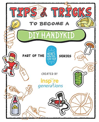 9781686057403: Tips and Tricks to Become a DIY Handykid: Part of the Here's How You Can Too! Series