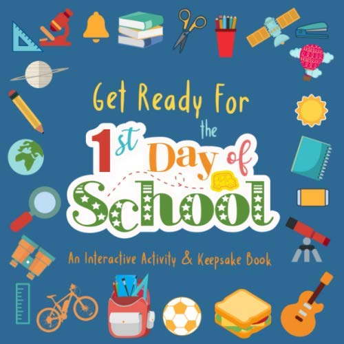 Stock image for Get Ready For The 1st Day Of School: A make-your-own keepsake book with interactive writing and drawing activities to get kids excited and calm first day jitters | Elementary and middle school grades for sale by Revaluation Books