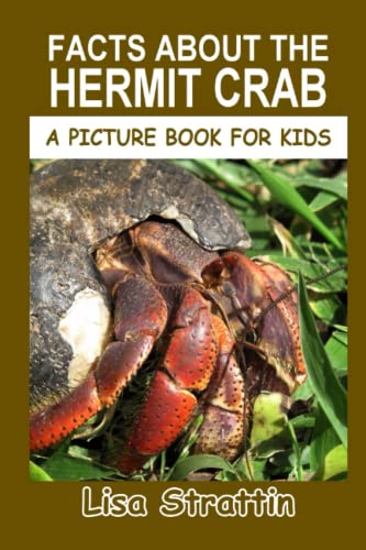 Stock image for Facts About the Hermit Crab (A Picture Book For Kids) for sale by SecondSale