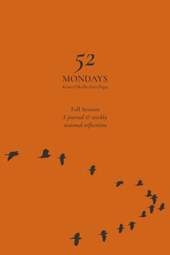 Stock image for 52 Mondays: Fall Session: A Seasonal Mindfulness Journal for sale by BooksRun