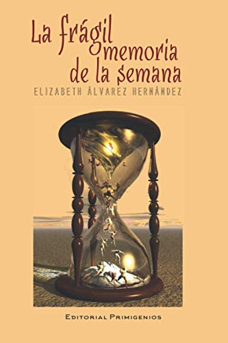Imagen de archivo de LA FRÁGIL MEMORIA DE LA SEMANA: EDITORIAL PRIMIGENIOS (Spanish Edition) a la venta por Lucky's Textbooks