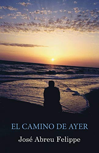 Stock image for El camino de ayer (Spanish Edition) for sale by Lucky's Textbooks