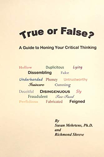 Beispielbild fr True or False?: A Guide to Honing Your Critical Thinking zum Verkauf von Lucky's Textbooks