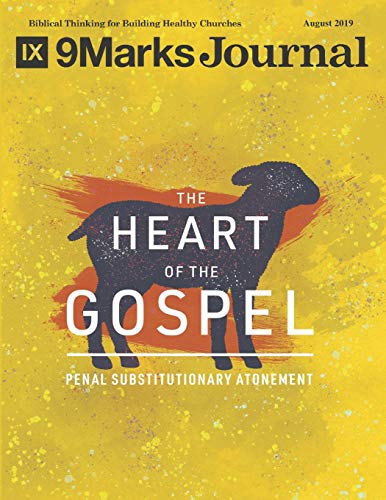 Imagen de archivo de The Heart of the Gospel | 9Marks Journal: Penal Substitutionary Atonement a la venta por Revaluation Books