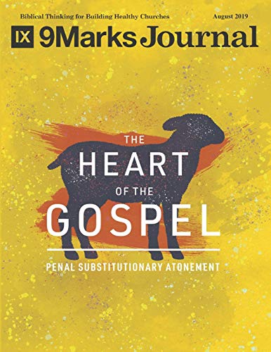 Stock image for The Heart of the Gospel | 9Marks Journal: Penal Substitutionary Atonement for sale by Revaluation Books