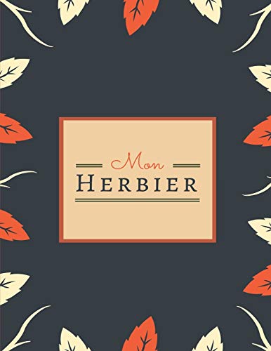 9781686201868: Mon Herbier: Journal pour collection de feuilles sches/spcimens de plantes & fleurs |Dim A4|125 Pages.