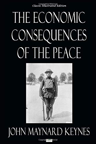 Imagen de archivo de The Economic Consequences of the Peace - Classic Illustrated Edition a la venta por Ergodebooks