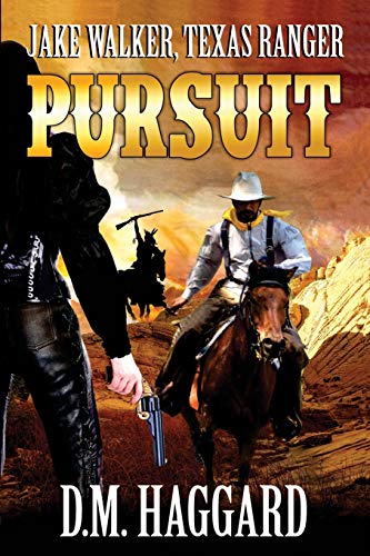 Stock image for Jake Walker: Texas Ranger: Pursuit: A Western Adventure (The Jake Walker: Texas Ranger Western Series) for sale by SecondSale
