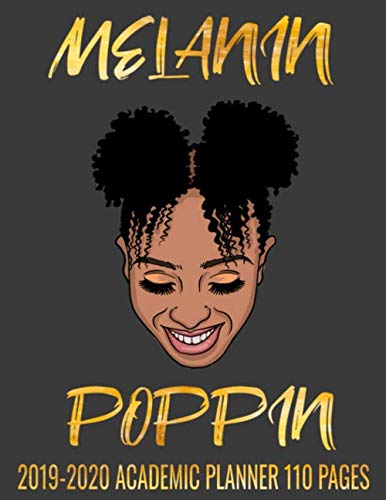 Stock image for Melanin Poppin 2019-2020 Academic Planner 110 Pages: The cutest designed academic planner for a girl with her melanin poppin for sale by Revaluation Books