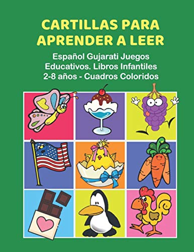 Imagen de archivo de Cartillas para Aprender a Leer Espaol Gujarati Juegos Educativos. Libros Infantiles 2-8 aos - Cuadros Coloridos: 200 primeras palabras flashcards . childrens books in Spanish. (Spanish Edition) a la venta por Lucky's Textbooks