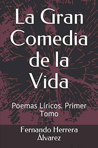 Beispielbild fr La Gran Comedia de la Vida: Poemas Liricos. Primer Libro zum Verkauf von THE SAINT BOOKSTORE