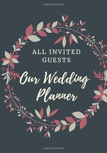 Stock image for All Invited Guest. Our Wedding Planner: Your Personal Guest Planner for the Big Day, 130 Pages, Modern Design for sale by Revaluation Books