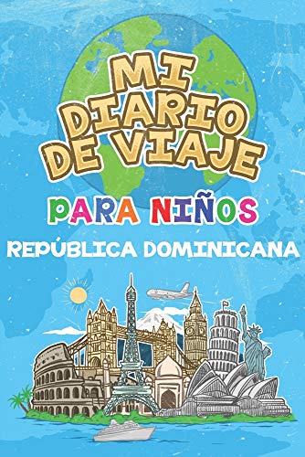 Mi Diario De Viaje Para Niños República Dominicana: 6x9 Diario de