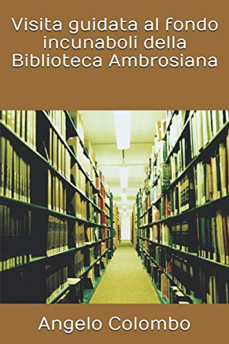 9781686330896: Visita guidata al fondo incunaboli della Biblioteca Ambrosiana