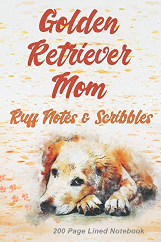 Stock image for Golden Retriever Mom: Ruff Notes and Scribbles - 200 Page Lined Notebook for sale by Revaluation Books