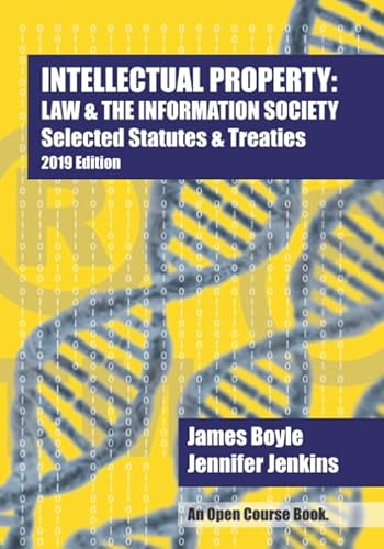 Stock image for Intellectual Property: Law and the Information Society Selected Statutes and Treaties: 2019 Edition for sale by Better World Books