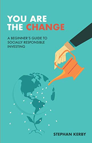 Beispielbild fr You Are The Change: A Beginner's Guide To Socially Responsible Investing zum Verkauf von SecondSale