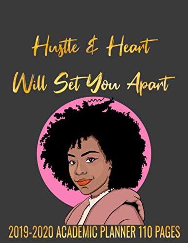 Stock image for Hustle & Heart Will Set You Apart 2019-2020 Academic Planner 110 Pages: The cutest designed academic planner for a girl who hustles and strives to succeed and come out on top.at all costs for sale by Revaluation Books